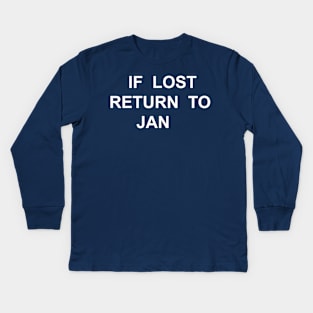 IF LOST RETURN TO JAN Kids Long Sleeve T-Shirt